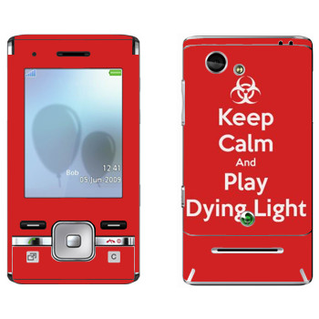   «Keep calm and Play Dying Light»   Sony Ericsson T715