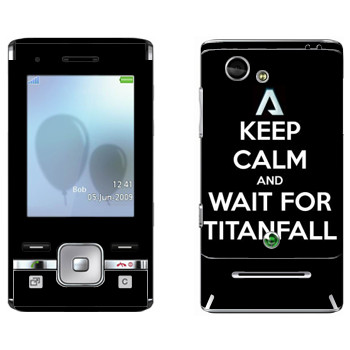   «Keep Calm and Wait For Titanfall»   Sony Ericsson T715