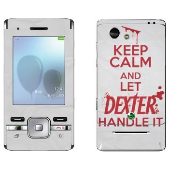   «Keep Calm and let Dexter handle it»   Sony Ericsson T715