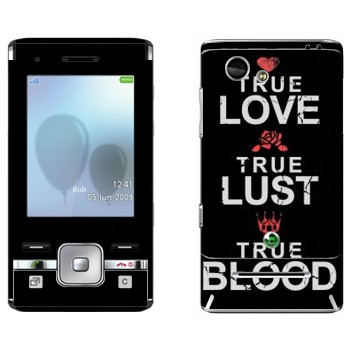   «True Love - True Lust - True Blood»   Sony Ericsson T715