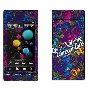   « Life is nothing without Love  »   Sony Ericsson U1 Satio