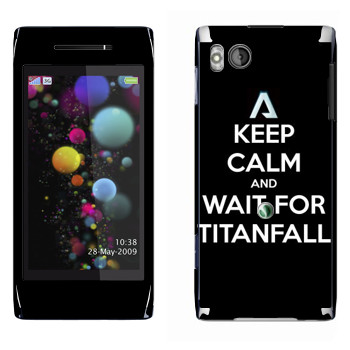   «Keep Calm and Wait For Titanfall»   Sony Ericsson U10 Aino