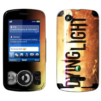   «Dying Light »   Sony Ericsson W100 Spiro