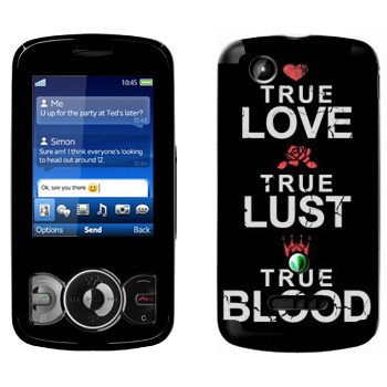   «True Love - True Lust - True Blood»   Sony Ericsson W100 Spiro