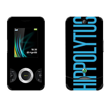   «Hippolytus»   Sony Ericsson W205 Walkman