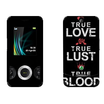   «True Love - True Lust - True Blood»   Sony Ericsson W205 Walkman