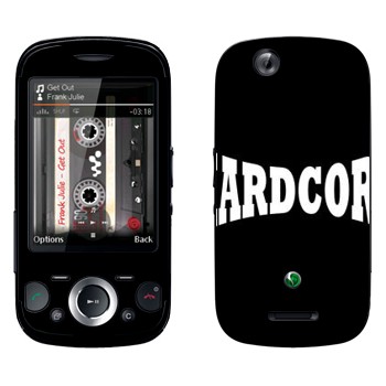   «Hardcore»   Sony Ericsson W20i Zylo