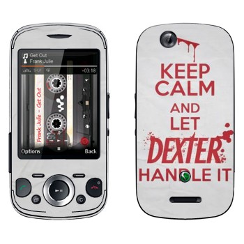   «Keep Calm and let Dexter handle it»   Sony Ericsson W20i Zylo