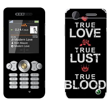   «True Love - True Lust - True Blood»   Sony Ericsson W302