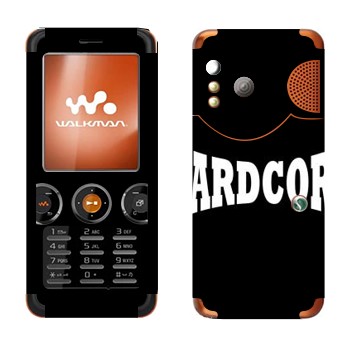  «Hardcore»   Sony Ericsson W610i