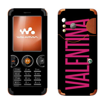   «Valentina»   Sony Ericsson W610i