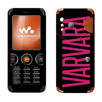   «Varvara»   Sony Ericsson W610i