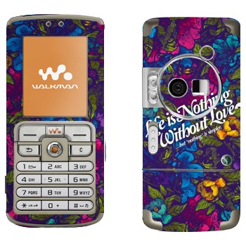   « Life is nothing without Love  »   Sony Ericsson W700