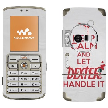   «Keep Calm and let Dexter handle it»   Sony Ericsson W700