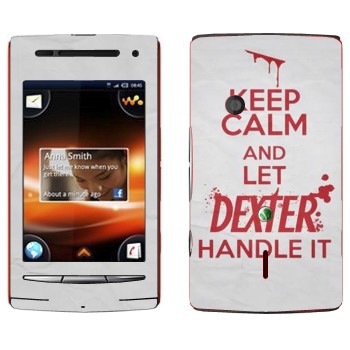  «Keep Calm and let Dexter handle it»   Sony Ericsson W8 Walkman