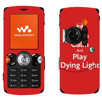   «Keep calm and Play Dying Light»   Sony Ericsson W810i