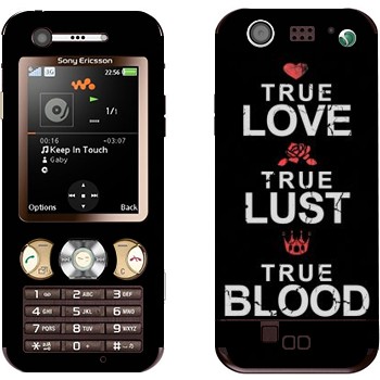   «True Love - True Lust - True Blood»   Sony Ericsson W890