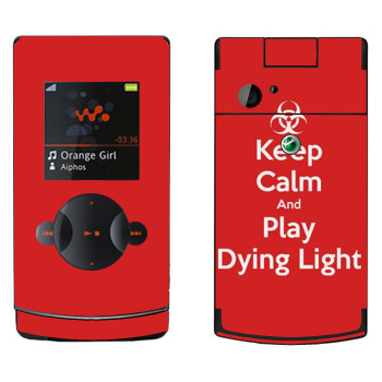   «Keep calm and Play Dying Light»   Sony Ericsson W980