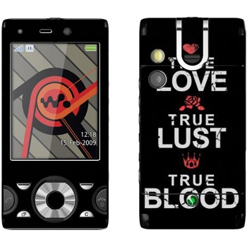   «True Love - True Lust - True Blood»   Sony Ericsson W995
