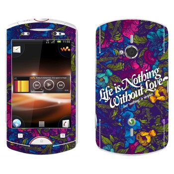   « Life is nothing without Love  »   Sony Ericsson WT19i Live With Walkman