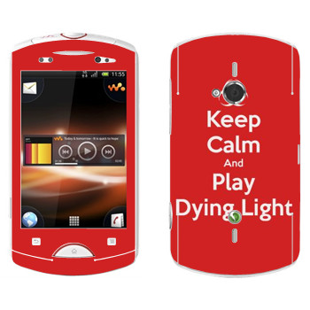   «Keep calm and Play Dying Light»   Sony Ericsson WT19i Live With Walkman