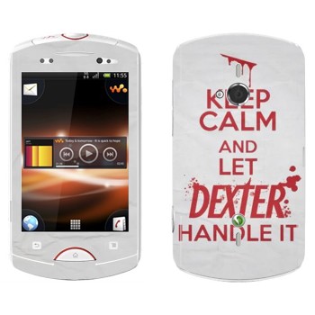   «Keep Calm and let Dexter handle it»   Sony Ericsson WT19i Live With Walkman