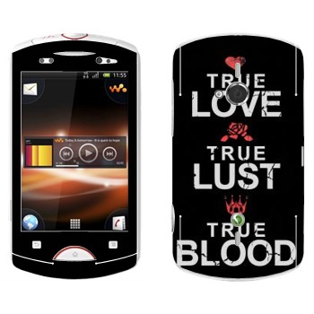   «True Love - True Lust - True Blood»   Sony Ericsson WT19i Live With Walkman
