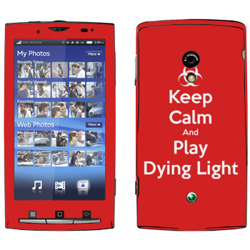   «Keep calm and Play Dying Light»   Sony Ericsson X10 Xperia