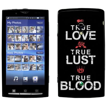   «True Love - True Lust - True Blood»   Sony Ericsson X10 Xperia