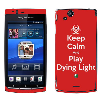   «Keep calm and Play Dying Light»   Sony Ericsson X12 Xperia Arc (Anzu)