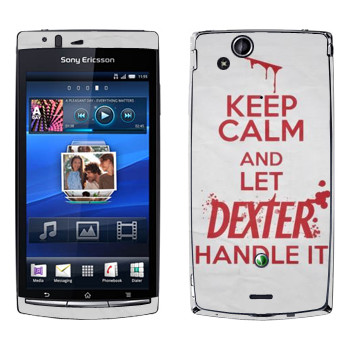   «Keep Calm and let Dexter handle it»   Sony Ericsson X12 Xperia Arc (Anzu)