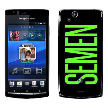   «Semen»   Sony Ericsson X12 Xperia Arc (Anzu)