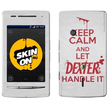   «Keep Calm and let Dexter handle it»   Sony Ericsson X8 Xperia
