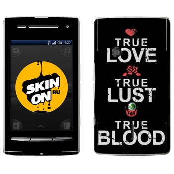   «True Love - True Lust - True Blood»   Sony Ericsson X8 Xperia