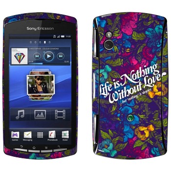   « Life is nothing without Love  »   Sony Ericsson Xperia Play