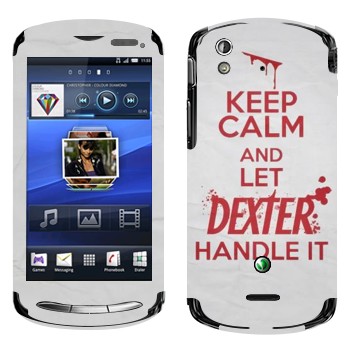   «Keep Calm and let Dexter handle it»   Sony Ericsson Xperia Pro