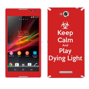  «Keep calm and Play Dying Light»   Sony Xperia C