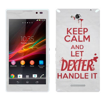  «Keep Calm and let Dexter handle it»   Sony Xperia C