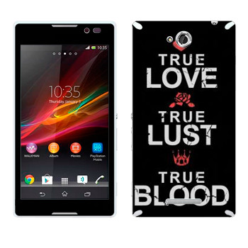   «True Love - True Lust - True Blood»   Sony Xperia C