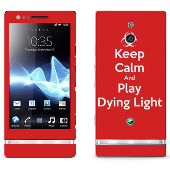   «Keep calm and Play Dying Light»   Sony Xperia P