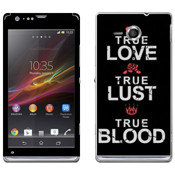   «True Love - True Lust - True Blood»   Sony Xperia SP