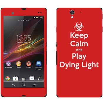   «Keep calm and Play Dying Light»   Sony Xperia Z