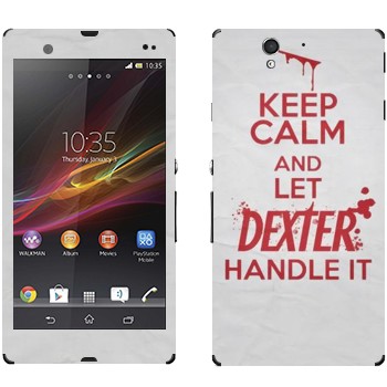   «Keep Calm and let Dexter handle it»   Sony Xperia Z