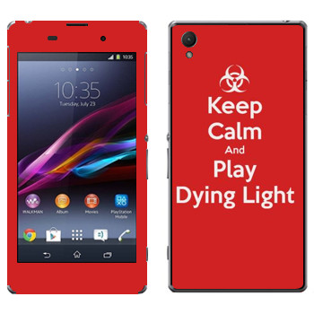   «Keep calm and Play Dying Light»   Sony Xperia Z1