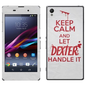   «Keep Calm and let Dexter handle it»   Sony Xperia Z1