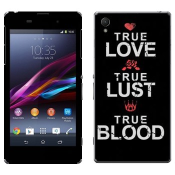   «True Love - True Lust - True Blood»   Sony Xperia Z1